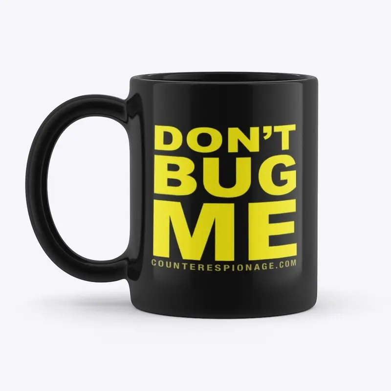 Don't Bug Me Mug